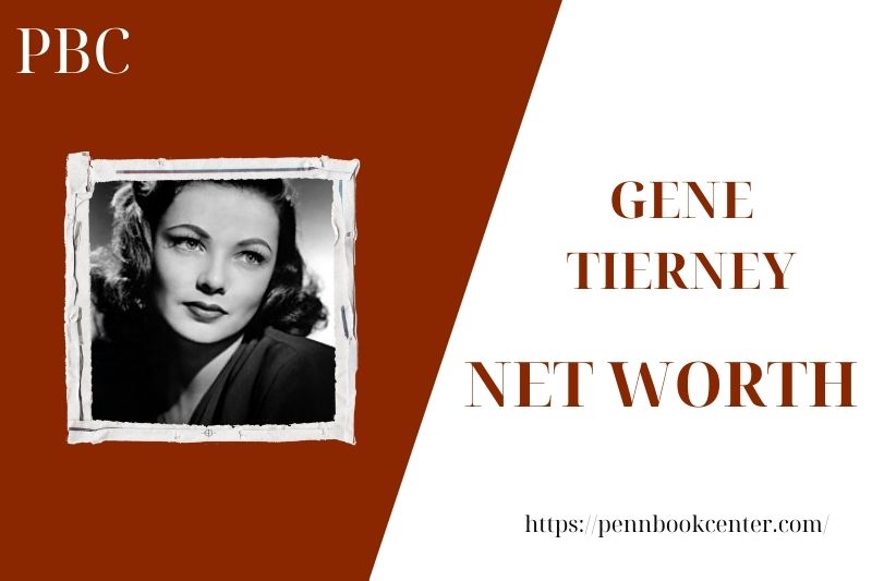 What is the Net Worth Of Gene Tierney in 2025 4 What is the Net Worth Of Gene Tierney in 2025