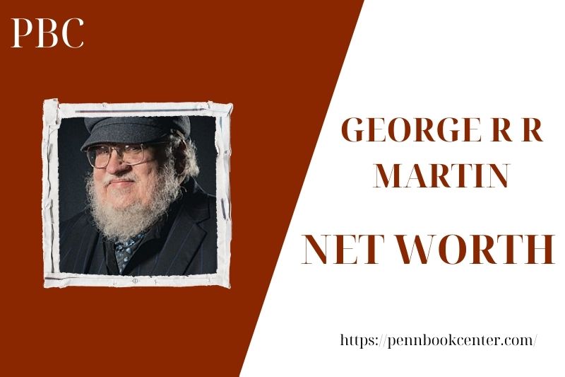 What is the Net Worth Of George R R Martin in 2025