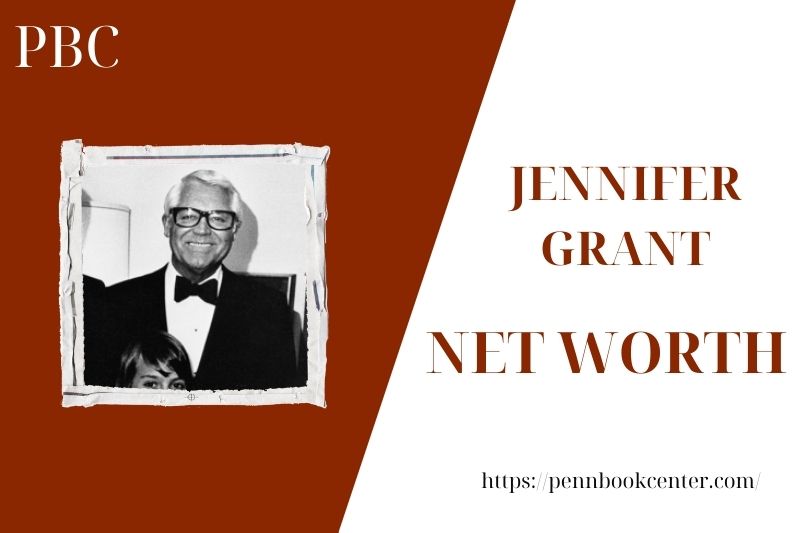 What is the Net Worth Of Jennifer Grant in 2025