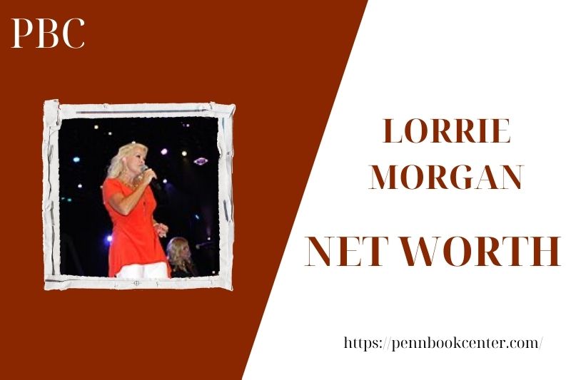 What is the Net Worth Of Lorrie Morgan in 2025 4 What is the Net Worth Of Lorrie Morgan in 2025