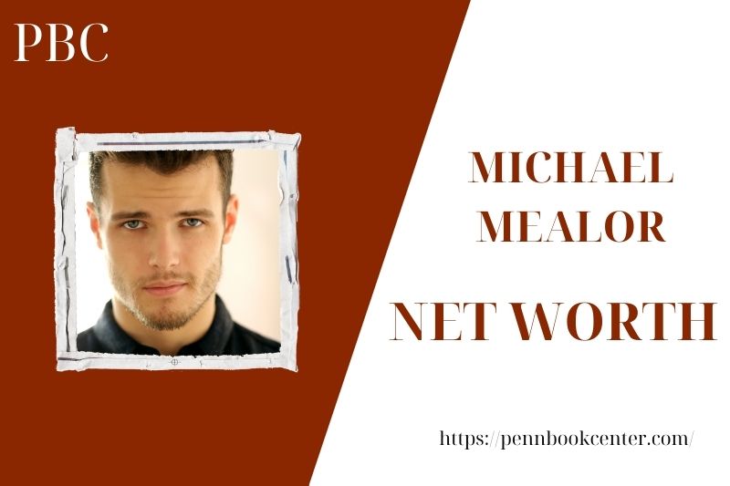 What is the Net Worth Of Michael Mealor in 2025 4 What is the Net Worth Of Michael Mealor in 2025