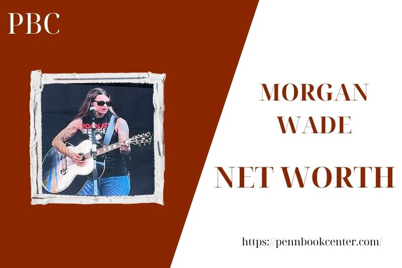 What is the Net Worth Of Morgan Wade in 2025