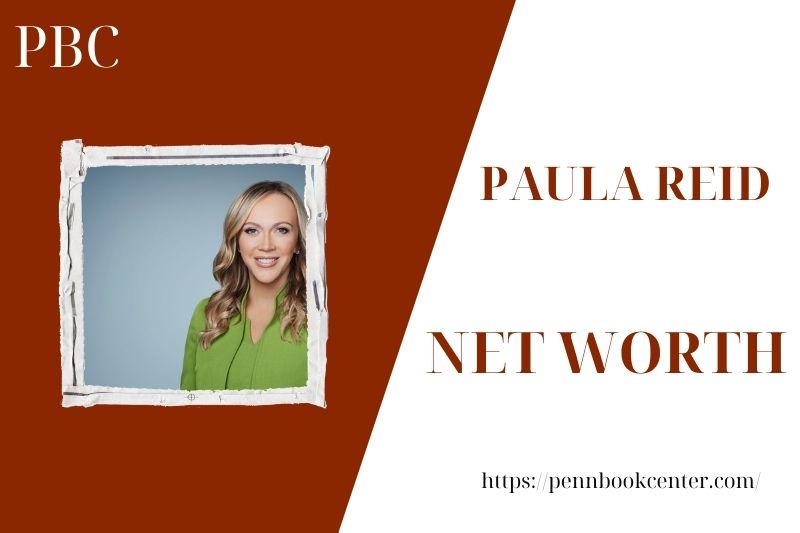 What is the Net Worth Of Paula Reid in 2025