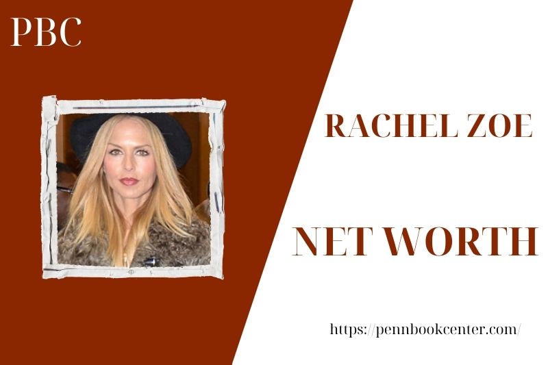 What is the Net Worth Of Rachel Zoe in 2025