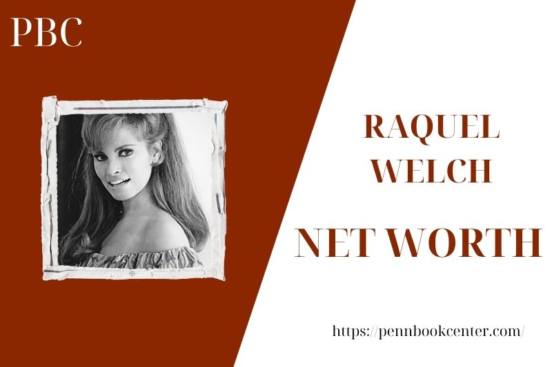What is the Net Worth Of Raquel Welch in 2025 4 What is the Net Worth Of Raquel Welch in 2025