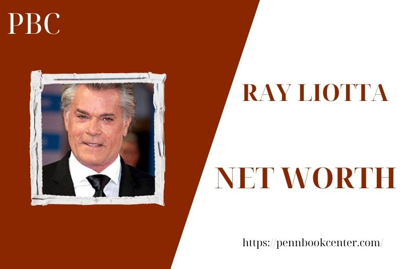 What is the Net Worth Of Ray Liotta in 2025