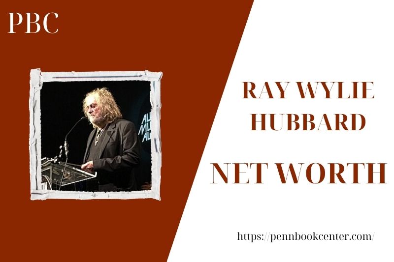 Ray Wylie Net Worth 2025: How He Earns And Grows His Wealth