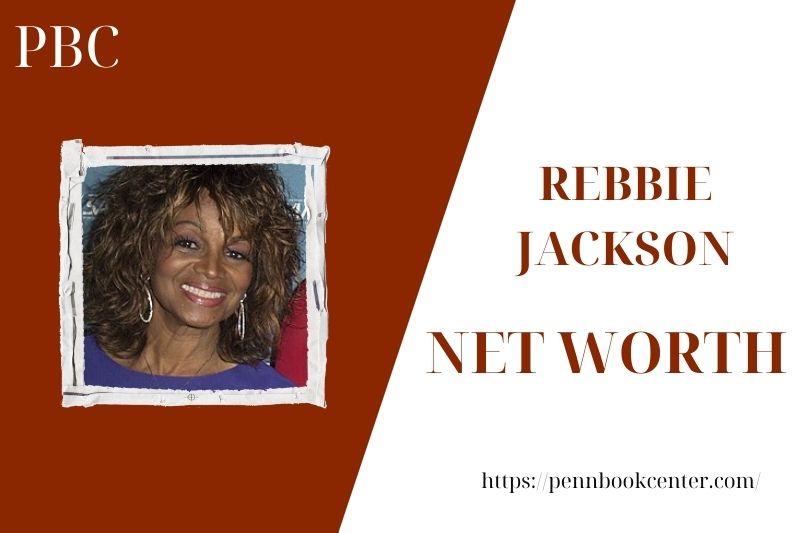 What is the Net Worth Of Rebbie Jackson in 2025 4 What is the Net Worth Of Rebbie Jackson in 2025