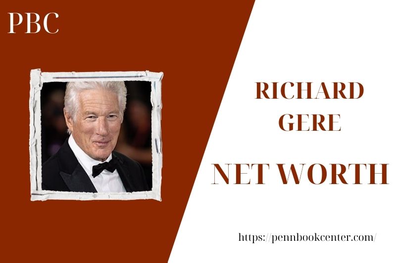 What is the Net Worth Of Richard Gere in 2025 4 What is the Net Worth Of Richard Gere in 2025