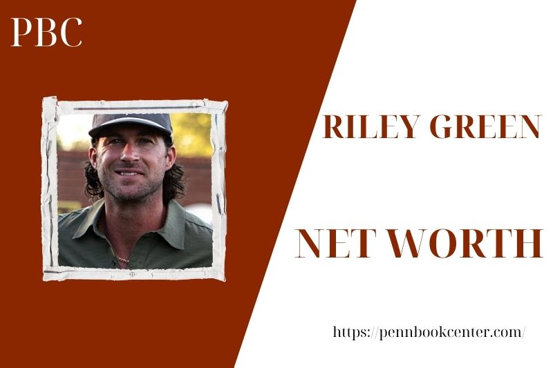 What is the Net Worth Of Riley Green in 2025