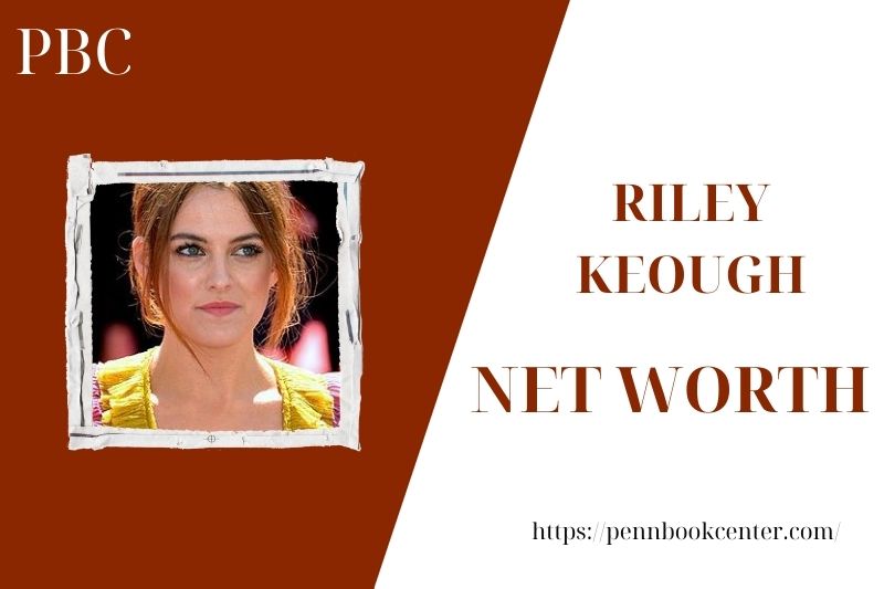 What is the Net Worth Of Riley Keough in 2025 4 What is the Net Worth Of Riley Keough in 2025