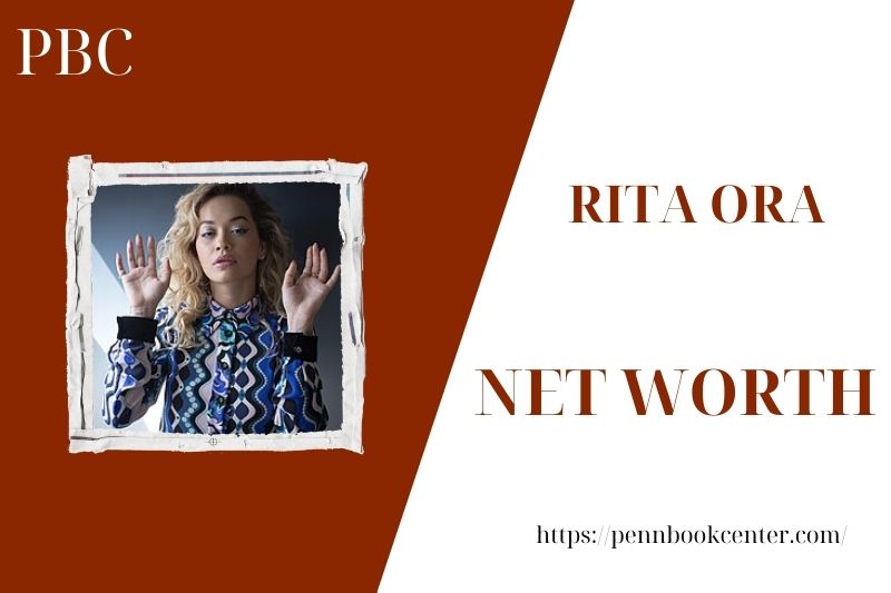 What is the Net Worth Of Rita Ora in 2025