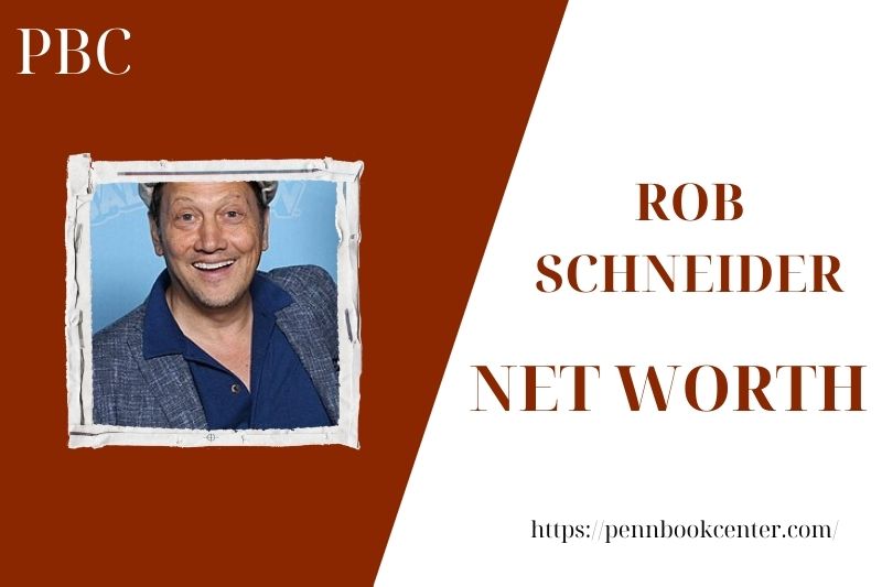 What is the Net Worth Of Rob Schneider in 2025