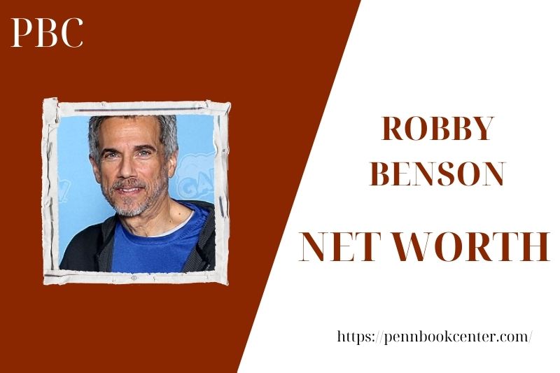 What is the Net Worth Of Robby Benson in 2025