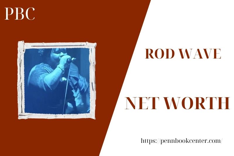 What is the Net Worth Of Rod Wave in 2025