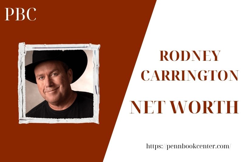 What is the Net Worth Of Rodney Carrington in 2025