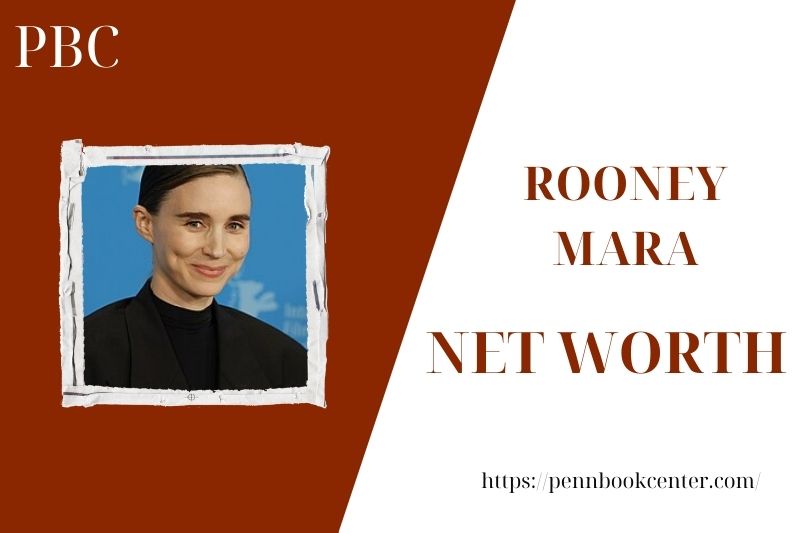 What is the Net Worth Of Rooney Mara in 2025 4 What is the Net Worth Of Rooney Mara in 2025
