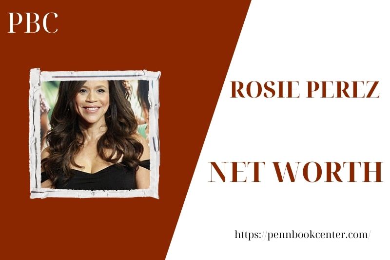 What is the Net Worth Of Rosie Perez in 2025 4 What is the Net Worth Of Rosie Perez in 2025