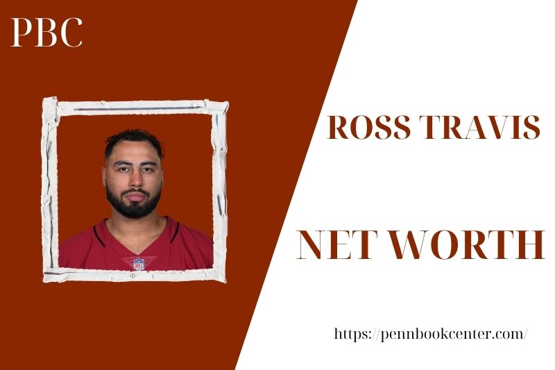 What is the Net Worth Of Ross Travis in 2025