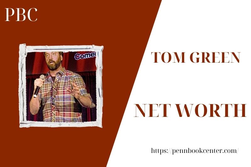 What is the Net Worth Of Tom Green in 2025 4 What is the Net Worth Of Tom Green in 2025