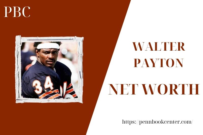 What is the Net Worth Of Walter Payton in 2025 4 What is the Net Worth Of Walter Payton in 2025