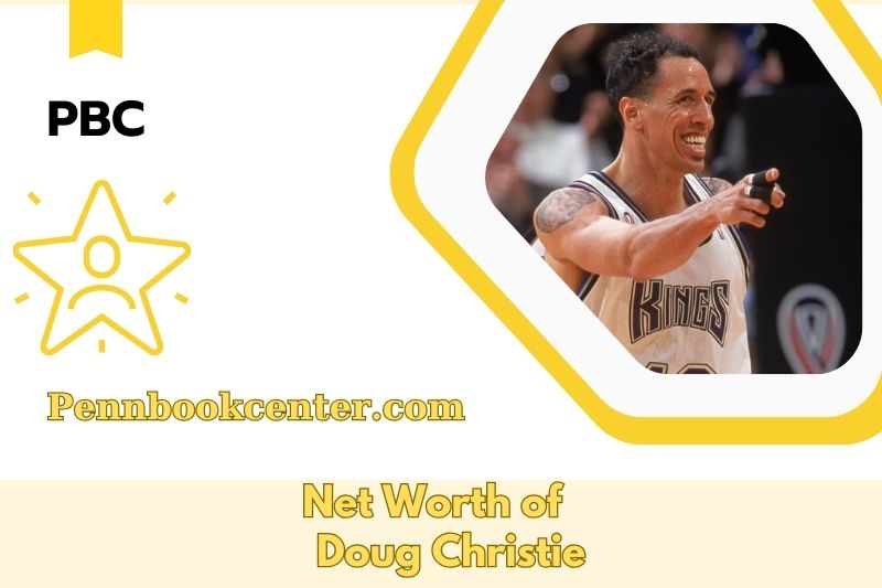 What is the Net Worth of Doug Christie in 2025 4 What is the Net Worth of Doug Christie in 2025