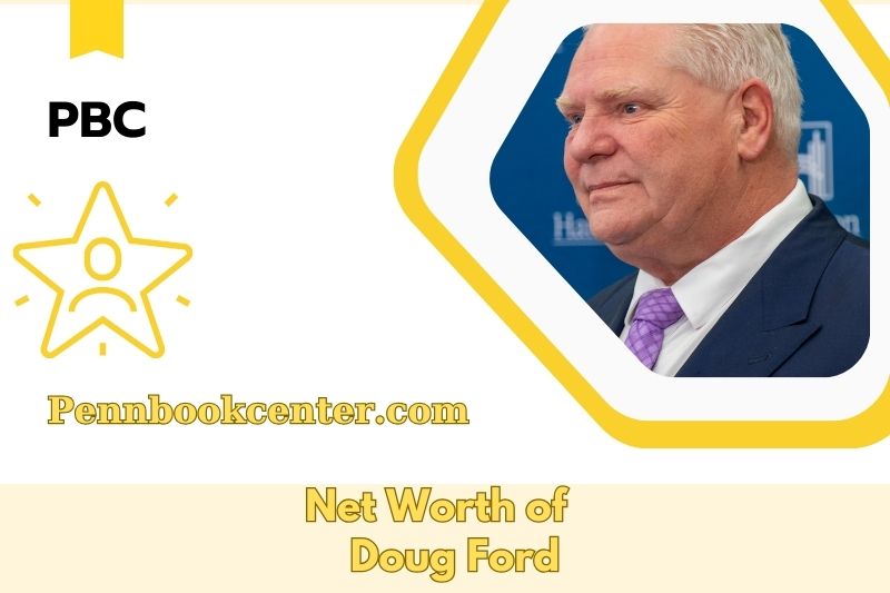 What is the Net Worth of Doug Ford in 2025 4 What is the Net Worth of Doug Ford in 2025