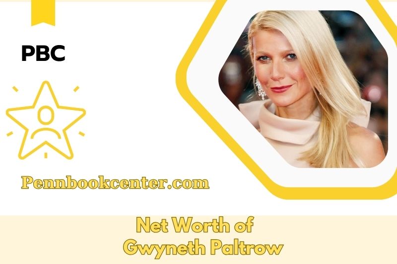 What is the Net Worth of Gwyneth Paltrow in 2025