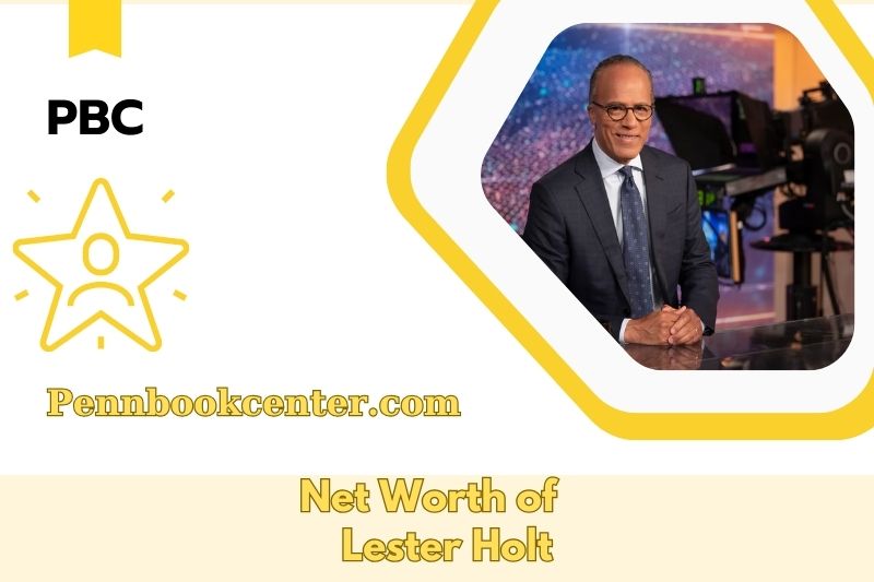 What is the Net Worth of Lester Holt in 2025 4 What is the Net Worth of Lester Holt in 2025