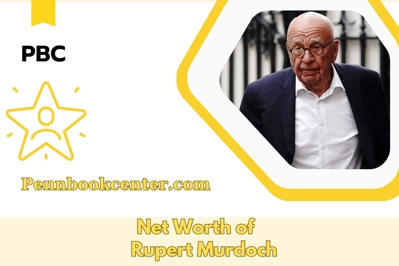 What is the Net Worth of Rupert Murdoch in 2025 4 What is the Net Worth of Rupert Murdoch in 2025