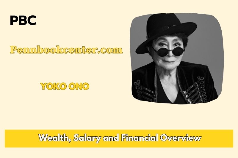 Yoko Ono Wealth, Salary, and Financial Overview